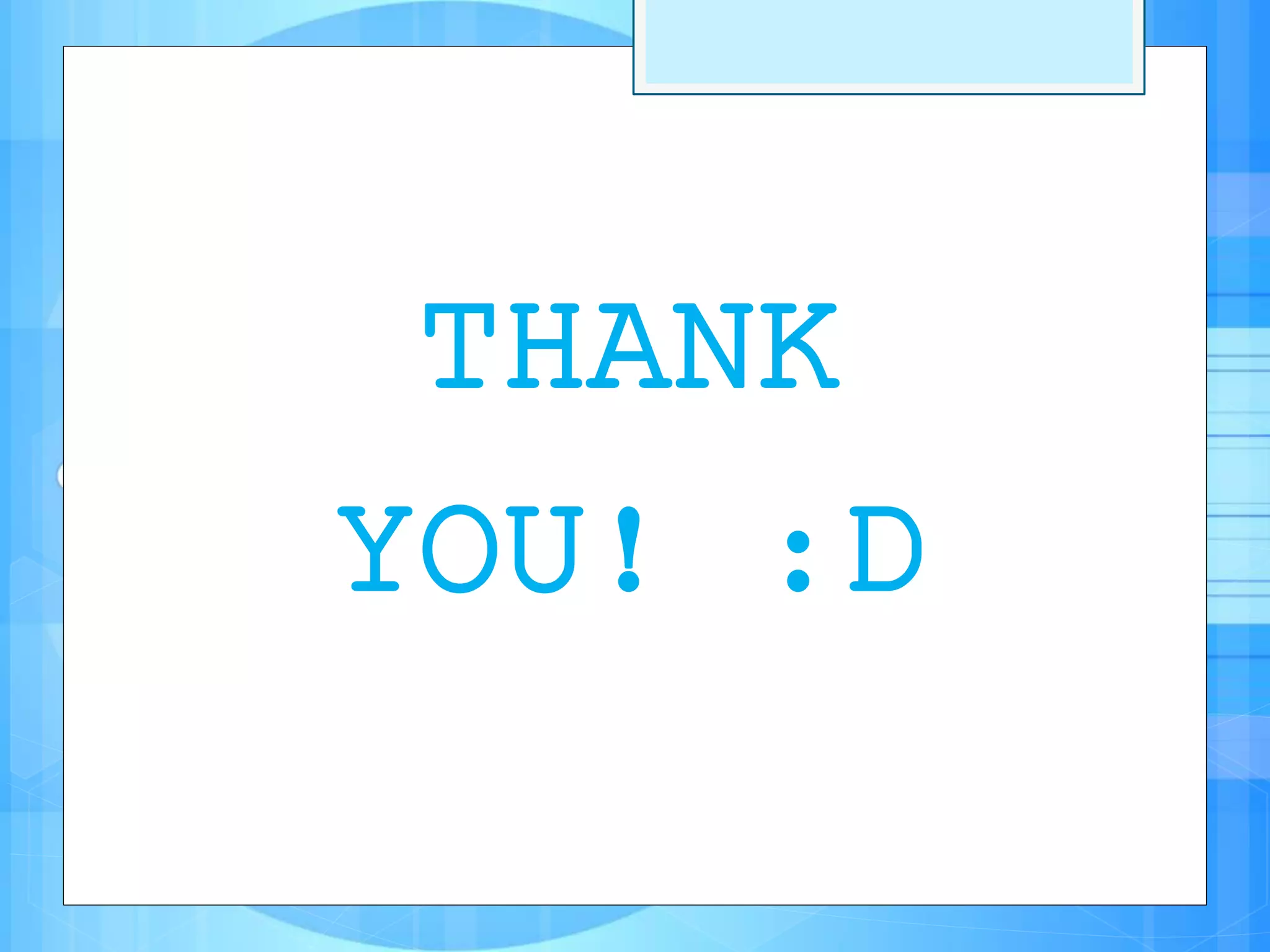 THANK
YOU! :D
 