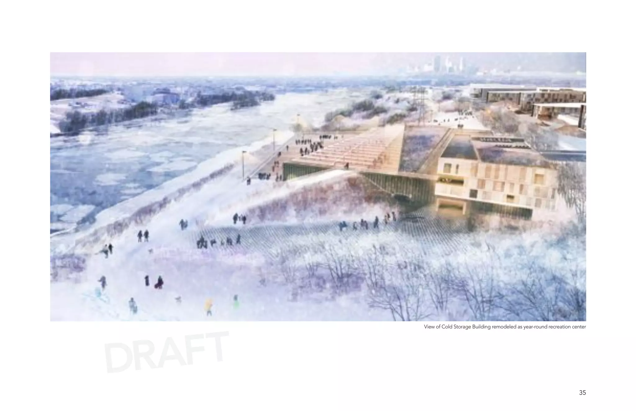 View of Cold Storage Building remodeled as year-round recreation center




DRAFT
                                                                           35
 