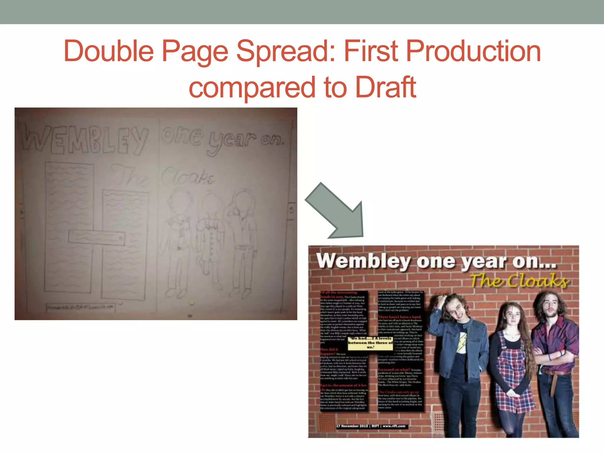 Double Page Spread: First Production
compared to Draft
 