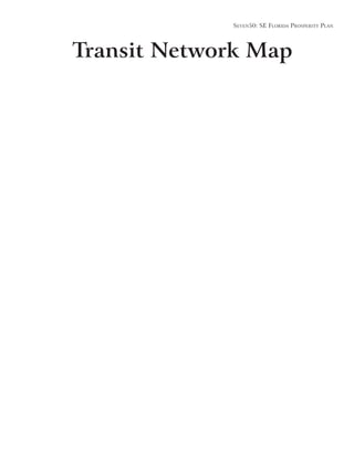Seven50: Se Florida ProSPerity Plan
Transit Network Map
 