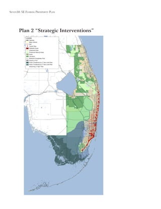 Seven50: Se Florida ProSPerity Plan
Plan 2 “Strategic Interventions”
LEGEND
Highway
Major Arterial
Rail
Transit Stop
Walkable Areas
Urbanized Area
Preserved Natural Areas
Parks
Farmland
Restored Everglades Flow
Airport or Port
Areas Threatened by 2’ Sea Level Rise
Areas Threatened by 2’ Sea Level Rise
(Assuming 3’ High Tide)
 
