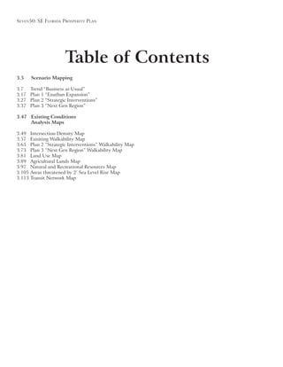 Seven50: Se Florida ProSPerity Plan
Table of Contents
3.5 Scenario Mapping
3.47 Existing Conditions
Analysis Maps
 