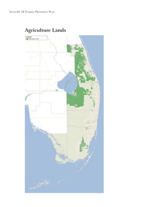 Seven50: Se Florida ProSPerity Plan
Agriculture Lands
LEGEND
Agriculture Land
 