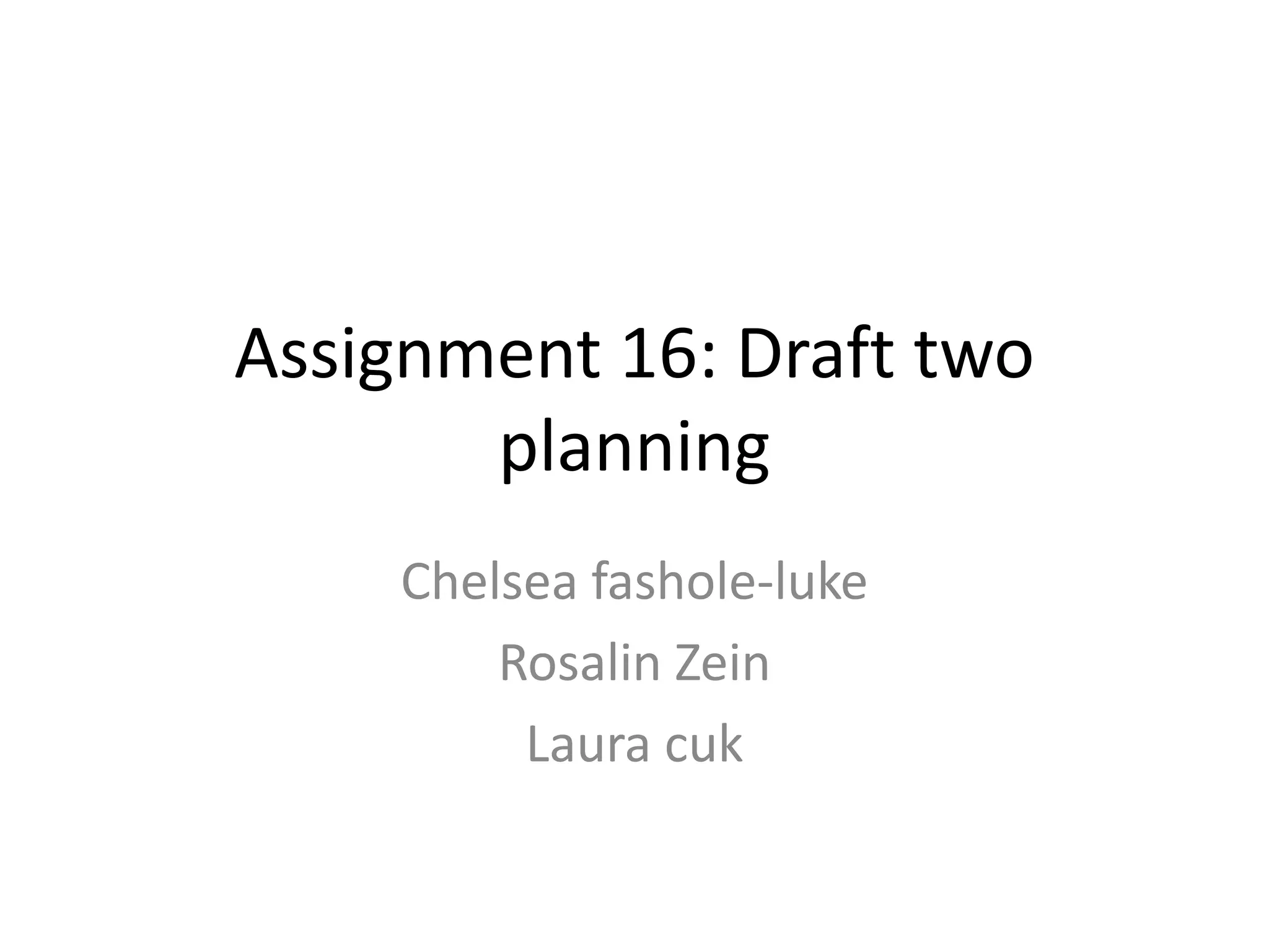 Draft two planning | PPT