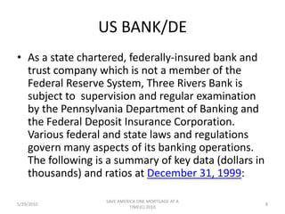 Registered  under the Bank Holding Company Act of 1956, as amended (the "BHCA.") 5/29/20106SAVE AMERICA ONE MORTGAGE AT A TIME(C) 2010