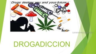 DROGADICCION
CLAUDIA ARELLANO BLAS
 