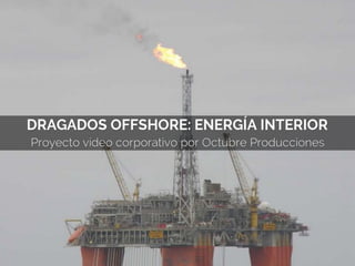 Dragados Offshore: energía interior