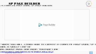 g a complex page using SP Page Builder
16
SP PAGE BUILDER
Drag & Drop Feature in Joomla

e video you will learn how to create a complex page using SP P
ching a single line of
sing mouse drag and drop. Youtube link
w.youtube.com/watch?v=dqRzj05CySA
 