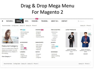 Drag & Drop Mega Menu
For Magento 2
 