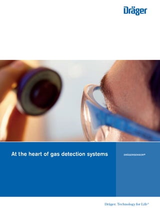 At the heart of gas detection systems
ST-13887-2007
DRÄGERSENSOR®
Tel: +44 (0)191 490 1547
Fax: +44 (0)191 477 5371
Email: northernsales@thorneandderrick.co.uk
Website: www.heattracing.co.uk
www.thorneanderrick.co.uk
 