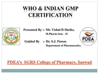 Presented By :- Mr. Vishal D Shelke.
M.Pharm Sem – II
Guided By :- Dr. S.J. Pawar.
Department of Pharmaceutics
 
