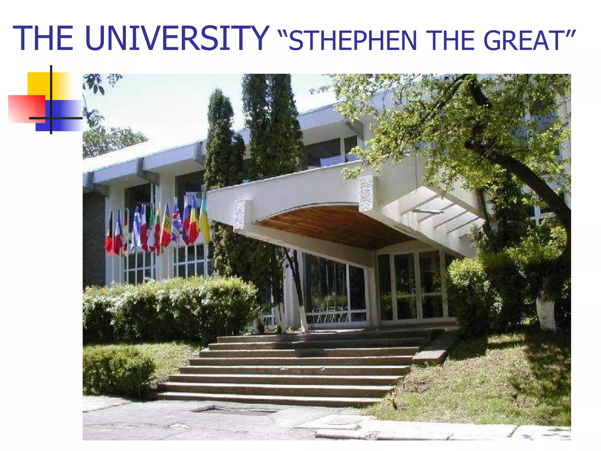 THE UNIVERSITY  “STHEPHEN THE GREAT” 