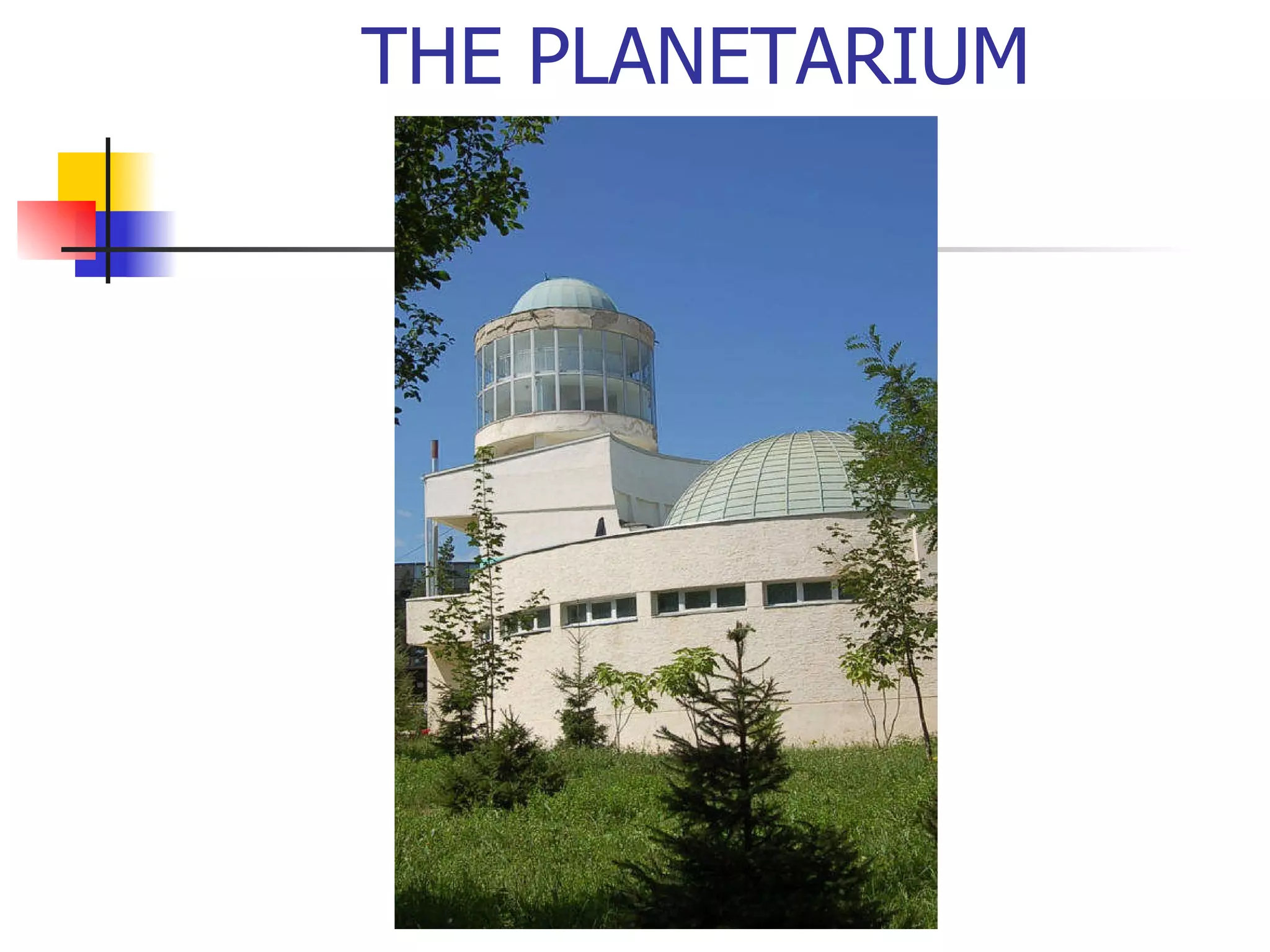 THE PLANETARIUM 