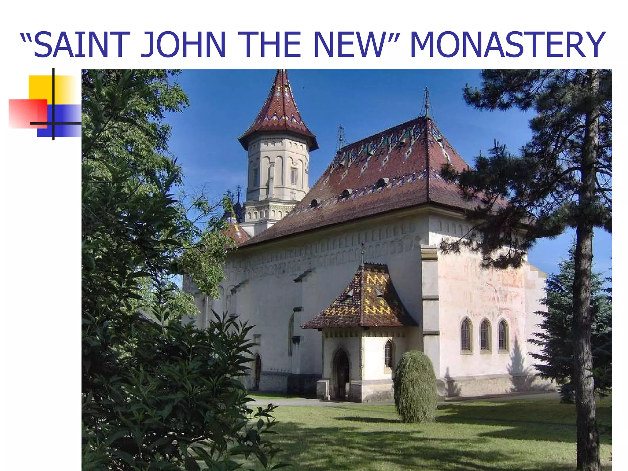 “ SAINT JOHN THE NEW ”  MONASTERY 