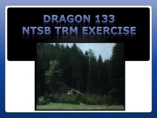 Dragon 133 ntsb ex   helicopter master