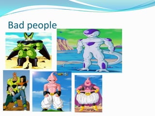 Bad people