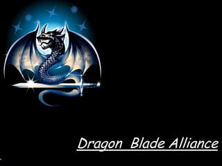 Dragon  Blade Alliance 