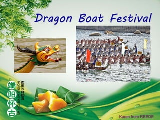 Dragon Boat Festival
Karen from REEDE
 