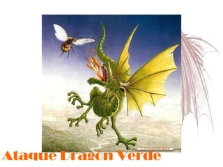 Ataque Dragón Verde  