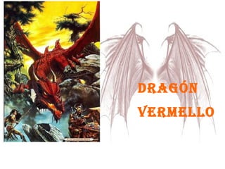 Dragón  vermello 