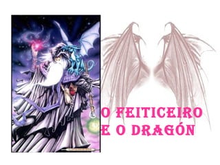 O feiticeiro  e o dragón  