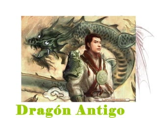 Dragón Antigo  