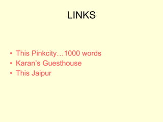LINKS This  Pinkcity …1000 words Karan’s  Guesthouse This Jaipur 