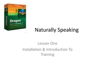 Dragon Naturally Speaking Lesson One Installation & Introduction To Training 