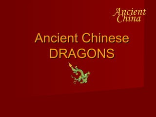 Ancient Chinese DRAGONS 