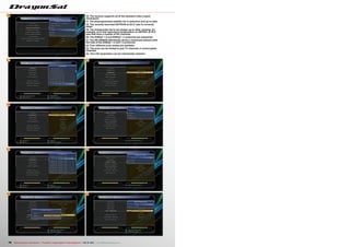 22
23
24
6
17
18
21
16
19
20
78 TELE-audiovision International — The World‘s Largest Digital TV Trade Magazine — 09-10/2013 — www.TELE-audiovision.com
16. The receiver supports all of the standard video output
resolutions
17. The preprogrammed satellite list is extensive and up-to-date
18. The recently launched ASTRA1N at 28.2° east is correctly
listed
19. The transponder list is not always up-to-date; missing, for
example, are a few important transponders on ASTRA1 at 19.2°
east that have a number of HD channels
20. The DiSEqC 1.0 and DiSEqC 1.1 protocols are supported
21. The DS-5500HD effortlessly drives a motorized antenna with
the help of the DiSEqC 1.2 and 1.3 protocols
22. Four different scan modes are available
23. The scan can be limited to just TV channels or unencrypted
channels
24. The LOF parameters can be individually matched
 