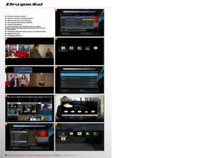 40
41
42
43
44
45
46
47
48
82 TELE-audiovision International — The World‘s Largest Digital TV Trade Magazine — 09-10/2013 — www.TELE-audiovision.com
40. Picture-in-picture, mode 2
41. Picture-in-picture channel selection
42. Mosaic view of up to 12 channels
43. The channel list sorted by satellite
44. Channel list options
45. The Download menu. Here the user can update
software, Apps and preprogrammed lists on the receiver
via the Internet
46. The Plugin menu provides access to a variety of tools
47. Weather forecast
48. The Media submenu
 