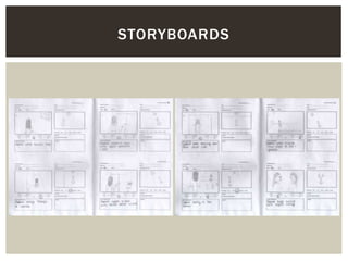 STORYBOARDS
 