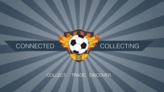 Connected Collecting
Connect. Trade. Discover.
 
