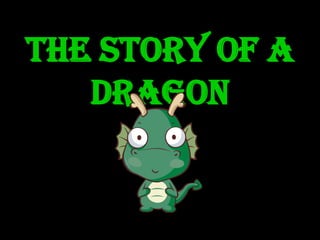The Story of a Dragon   