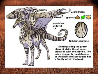 Zebra dragon
 