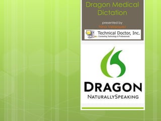Dragon Medical Dictationpresented byNina Velazquez 