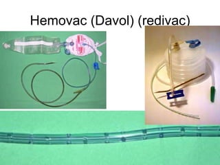 Hemovac (Davol) (redivac) 