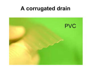 A corrugated drain PVC 