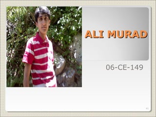 ALI MURADALI MURAD
06-CE-149
41
 