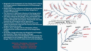 Alaknanda + Dhauliganga = Vishnuprayag
Alaknanda + Pindar = Karnaprayag
Alaknanda + Mandakinin = Rudraprayag
Alaknanda + Bhagirathi = Devaprayag
 
