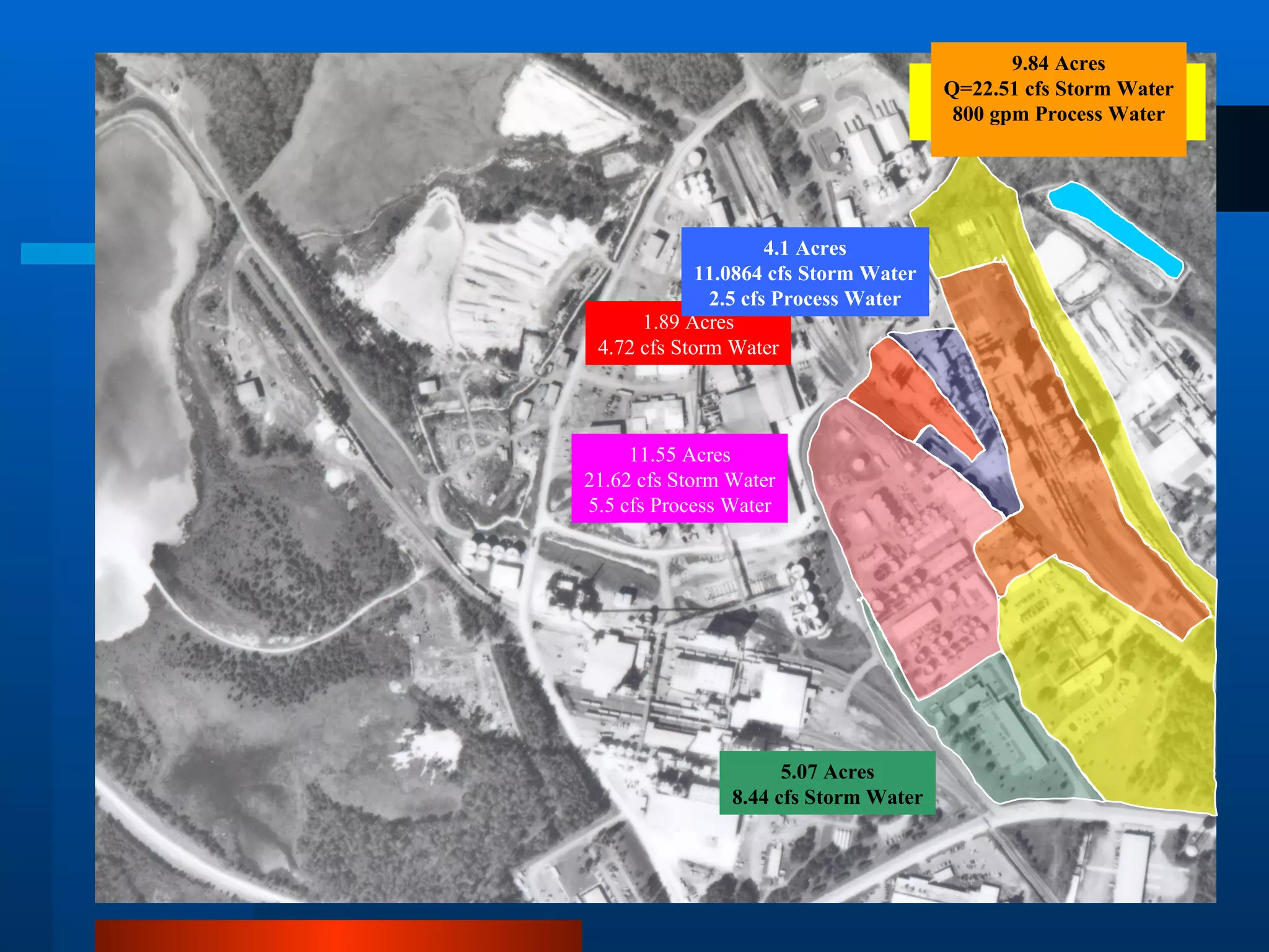 27.97 Acres Q=23.5 cfs Storm Water 9.84 Acres Q=22.51 cfs Storm Water 800 gpm Process Water 5.07 Acres 8.44 cfs Storm Water 11.55 Acres 21.62 cfs Storm Water 5.5 cfs Process Water 1.89 Acres 4.72 cfs Storm Water 4.1 Acres 11.0864 cfs Storm Water 2.5 cfs Process Water 