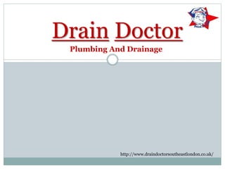http://www.draindoctorsoutheastlondon.co.uk/
Drain Doctor
Plumbing And Drainage
 