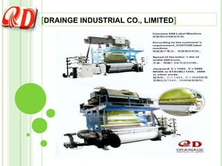 [DRAINGE INDUSTRIAL CO., LIMITED]
 