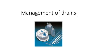 Management of drains
.
 