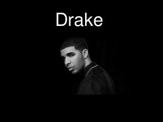 Drake
 