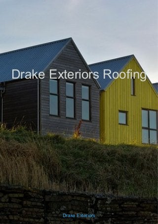 Drake Exteriors Roofing
Drake Exteriors
 