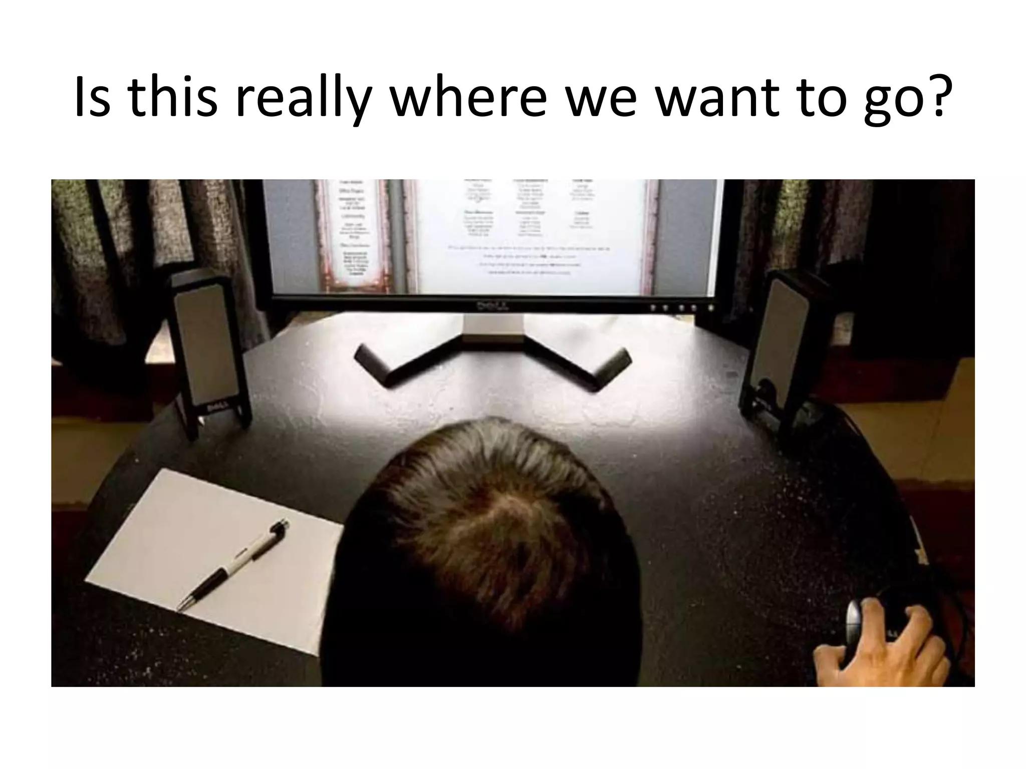 Is this really where we want to go?

 