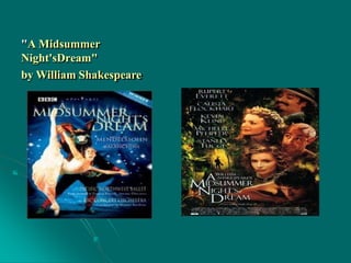 "A Midsummer
Night'sDream"
by William Shakespeare
 