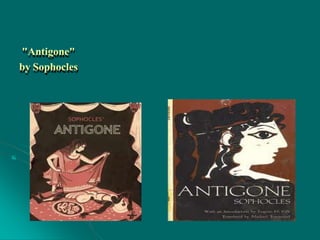 "Antigone"
by Sophocles
 