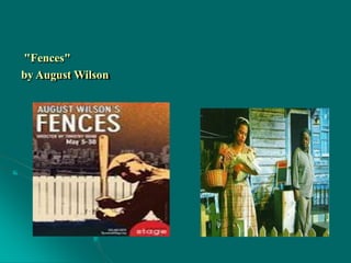 "Fences"
by August Wilson
 